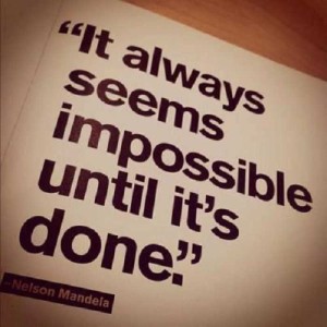 it-always-seems-impossible-until-its-done quote